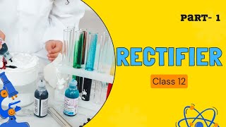 Class12 ll physic ll Rectifier In Detail Part1 [upl. by Terhune788]