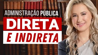 Administração Pública DIRETA e INDIRETA resumo  Características Diferenças e Exemplos [upl. by Pitarys]