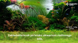 Zakładanie krok po kroku akwarium roślinnego 300L Mix filmów [upl. by Otcefrep]