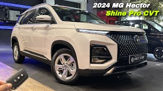 Mg Hector Shine Pro CVT 2024 price amp Features ❤️ 2024 MG Hector Shine Pro CVT [upl. by Attelahs]