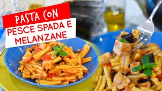 Pasta con pesce spada e melanzane alla siciliana ricetta facile [upl. by Averir]