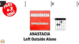 ANASTACIA Left Outside Alone FCN GUITAR CHORDS amp LYRICS NO AUDIO [upl. by Dacia500]