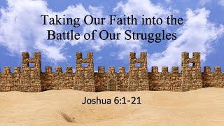 Taking Our Faith into the Battle of Our Struggles Josh 6121  The Broadman Word for 11222024 [upl. by Levan]