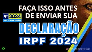 Como enviar sua declaração IRPF 2024 [upl. by Selhorst779]