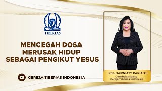 Mencegah Dosa Merusak Hidup Sebagai Pengikut Yesus  Pdt Darniaty Pariadji  Minggu 21 Jan 2024 [upl. by Sil]