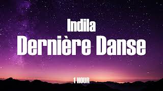 Indila  Dernière Danse  1 Hour  🎵🎵 [upl. by Nerred]