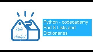 Python codecademy Part 8 Lists and Dictionaries [upl. by Irodim139]