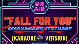 FALL FOR YOU  SECONDHAND SERENADE KARAOKE VERSION [upl. by Merritt295]