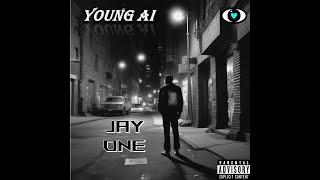 JAY ONE  Young AI [upl. by Dahs]