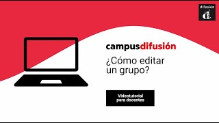 Videotutorial docentes ¿Cómo editar un grupo [upl. by Forster]