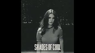 Shades Of Cool Lana Del Rey [upl. by Airbmac]