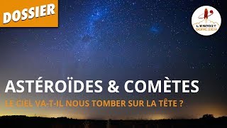 ASTÉROÏDES ET COMÈTES  Dossier 8  LEsprit Sorcier [upl. by Blair832]