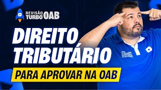 Direito TRIBUTÁRIO para OAB como você nuca viu  Revisão Turbo 1ª Fase 42º Exame OAB [upl. by Konopka]