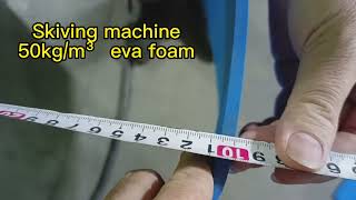 EVA foam skiving machine  Accuracy splitting machine  EPE XPE EVA HD Foam [upl. by Idaf]