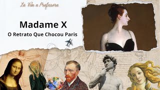 Madame X O Retrato Que Chocou Paris [upl. by Trillby919]