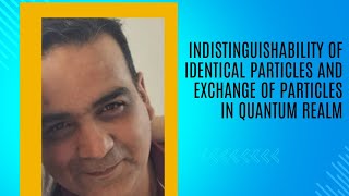 Indistinguishability of identical particles and exchange of particles in Quantum realm [upl. by Akiret690]