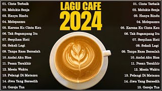 Musik Cafe Paling Populer Indonesia 2024 Lagu Cafe Ter Enak Indonesia 3 [upl. by Kosiur]