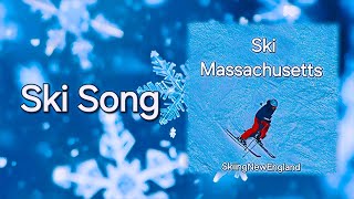 Ski Song Massachusetts [upl. by Galateah148]