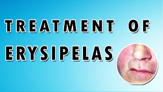 Erysipelas Symptoms Treatment and Causes [upl. by Ahsenom]