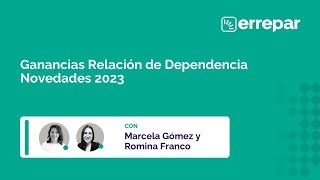 Ganancias Relación de Dependencia Novedades 2023 [upl. by Ellicott]