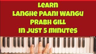 Learn Langhe Paani Wangu in just 5 minutes  Harmonium  Piano  Prabh Gill  Bambukat [upl. by Nutter243]