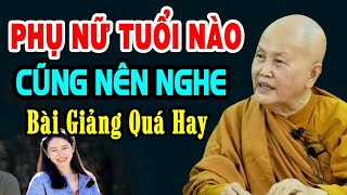 Phụ Nữ Tuổi Nào Cũng Nên Nghe Để Chuyển Nghiệp Bớt Khổ Bài Giảng Hay  Sư cô Tâm Tâm [upl. by Lomasi517]