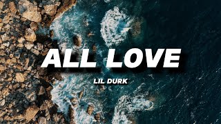 LIL DURK  ALL LOVE  LYRICS [upl. by Uy]