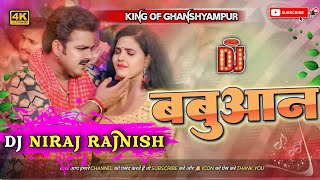 babuwan se hila Pawan Singh song DJ Niraj Rajnish Baderi king of ghanshyampur [upl. by Nevad35]