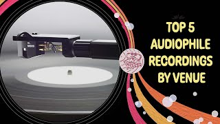 Top 5 Audiophile Recordings by Venue [upl. by Calica]