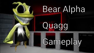 BEAR ALPHA QUAGG GAMEPLAY [upl. by Lesiram]