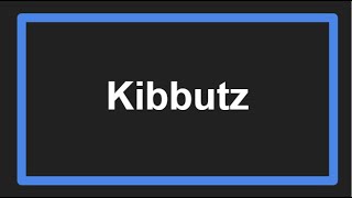 Meaning of Kibbutz [upl. by Antonina]