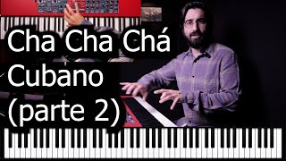 Cha Cha Chá Cubano parte 2 Piano Montunos  Bajo en la izquierda [upl. by Waddell]