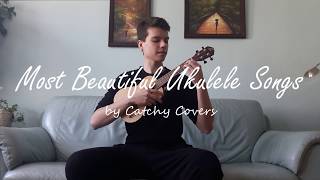 Most Beautiful Ukulele Songs [upl. by Leahcam]