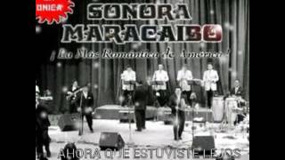 LA ÚNICA Y ORIGINAL SONORA MARACAIBO “AHORA QUE ESTUVISTE LEJOSquot [upl. by Lia]