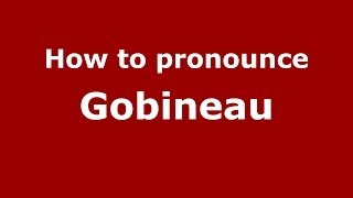 How to Pronounce Gobineau  PronounceNamescom [upl. by Henson521]