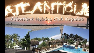 Atlantique Holiday Club Tortuga Aquapark Yeme İçme  Deniz Havuz  Tanıtım  Kuşadası [upl. by Youlton]