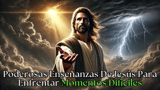 10 Poderosas Enseñanzas De Jesús Para Enfrentar Momentos Difíciles  La Biblia lo Explica [upl. by Bengt]