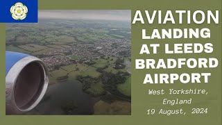 Landing at Leeds Bradford Airport West Yorkshire England  19 August 2024 [upl. by Kayley423]