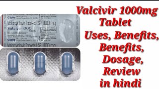 Valcivir 1000mg Tablet  Valacyclovir 1000mg Tablet  Valcivir 1000mg Tablet Uses Benefits Dosages [upl. by Eissoj1]