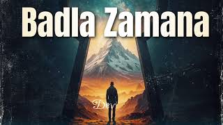 DEV  BADLA ZAMANA  Official Audio  New Hindi Rap Song 2024 [upl. by Giraud]