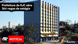 Prefeitura de SJC abre 264 vagas de estágio [upl. by Elberfeld]