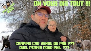 ON VOUS DIS TOUT  Permis et vente du Camping Car [upl. by Ecyned]