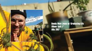 Mom Jeans w Graduating Life  quotSplit 7quot Full Split 2017 [upl. by Lorne89]