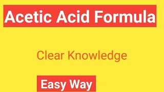 Acetic Acid FormulaFormula for Acetic AcidNomenclatureStructureChemical Formula for Acetic Acid [upl. by Marlo165]