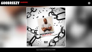 600breezy  Bazerrk Audio [upl. by Latisha]