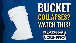 IMPORTANT Bucket Collapse Remedies Dust Deputy LowPro™ Plus Kit  Oneida Air Systems Inc [upl. by Halil]