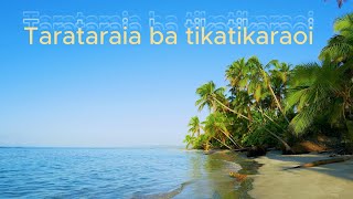 TARATARAIA BA TIKATIKARAOI  KIRIBATI SONG [upl. by Roshan341]