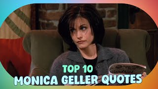 The Top 10 Iconic Monica Geller Quotes from Friends [upl. by Odlanier]