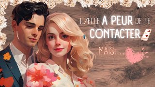 Il Elle a peur de te contacter 📞💌 MAIS ❤️✨✨ INTEMPOREL [upl. by Aicissej774]