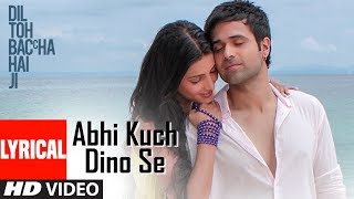 Abhi Kuch Dino Se Lyrical Video  Dil Toh Baccha Hai Ji  Emraan hashmi Ajay Devgn [upl. by Ymaral]